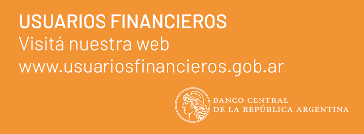 Usuarios financieros. Visitá www.usuariosfinancieros.gob.ar. Banco Central de la República Argentina